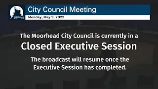 City of Moorhead - City Council Meeting May 09, 2022