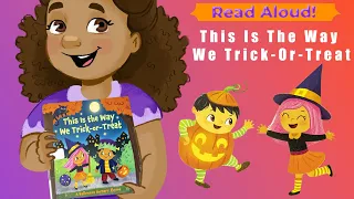 🎃 Halloween Book Read Aloud | THIS IS THE WAY WE TRICK-OR-TREAT | By Arlo Finsy