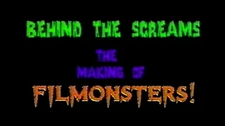 The Making of Filmonsters! (Behind the screams)