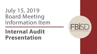 July 15, 2019 Board Meeting Information Item: Internal Audit Presentation