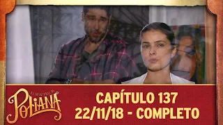 As Aventuras de Poliana | Capítulo 137 - 22/11/18, completo