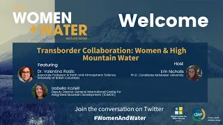 Women Plus Water 2022 - Transborder Collaboration: Women and High Mountain Water