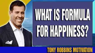 Tony Robbins Motivation 2021 - What is FORMULA for happiness?