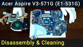 Acer Aspire V3-571G (E1-531G) Disassembly, Fan Cleaning and Thermal Paste Replacement