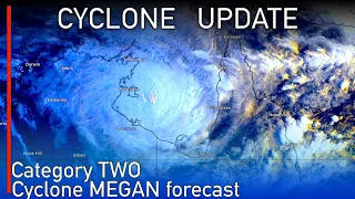 Tropical Cyclone Megan is Forecast to Make a Powerful Landfall Tonight as a Damaging Severe Cyclone