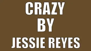 Jessie Reyes - Crazy (Lyrics)