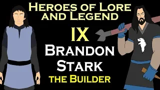 Heroes of Lore and Legend: Bran the Builder (ASOIAF)