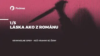 1/5 - Láska ako z románu (podcast: KRIMINÁLNE SPISY)