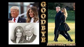 Goodbye, Farewell, Amen -  A Tribute to President & First Lady Donald J. & Melania Trump.