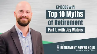 Top 10 Myths of Retirement (Part 1)