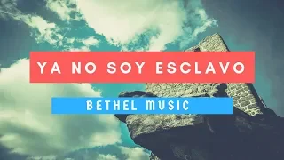 Ya No Soy Esclavo - No Longer Slaves - Aliento - Bethel Music - En Español - Letra