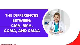 What is the difference between the CMA, RMA, CCMA, and CMAA? | Plus frequently asked questions