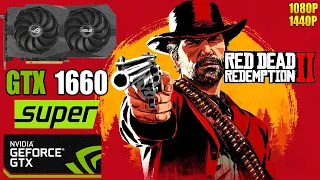 Red Dead Redemption 2 : GTX 1660 SUPER | 1080P & 1440P | Balanced, Low & Ultra Settings