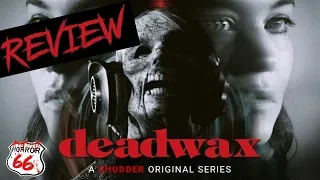 Deadwax Shudder Original Series - Horror 66 Review