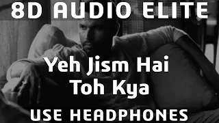 8D AUDIO | Yeh Jism Hai Toh Kya - Ali Azmat | Jism 2 | Randeep Hooda |