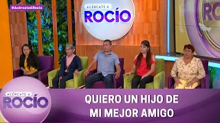 Quiero un hijo de mi mejor amigo. | Programa del 12 de septiembre del 2022 | Acércate a Rocío