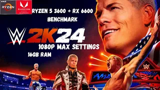 WWE 2K24 | Ryzen 5 3600 + RX 6600 8gb Benchmark | 1080p Max Settings