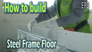 Steel Frame Floor Installation Tutorial (EP3)