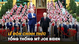 Tổng Bí thư Nguyễn Phú Trọng chủ trì lễ đón chính thức Tổng thống Mỹ Joe Biden