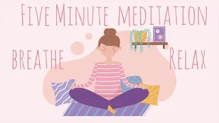 5 Minute Meditation ~ Breathe & Relax ~ Mindful Meditation