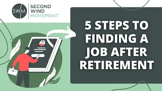 5 Steps to Finding a Job After Retirement