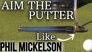 How to AIM THE PUTTER like Phil Mickelson