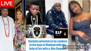 Darosha arrested as he confess to the kpai of Mohbad with the help of his wife & Oba Elegushi