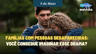 FAMÍLIAS COM PESSOAS DESAPARECIDAS: Você consegue imaginar esse drama?