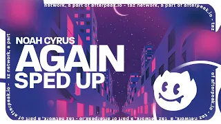 Noah Cyrus - Again (sped up) Lyrics