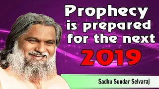 Sundar Selvaraj Sadhu September 18, 2018 | Prophecy is prepared for the next 2019