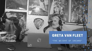 Greta Van Fleet "The Weight Of Dreams" Reaction