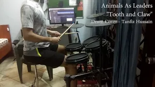 Animals as Leaders - "Tooth and Claw" - Drum Cover