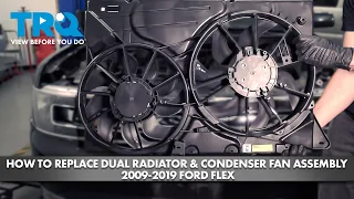 How to Replace Dual Radiator & Condenser Fan Assembly 2009-2019 Ford Flex