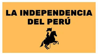 ¿Cómo fue la Independencia del Perú? (ESPECIAL)
