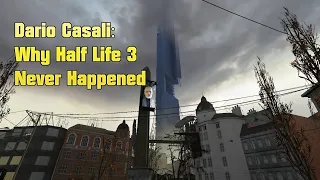 Dario Casali: Why Half Life 3 Was Never Made