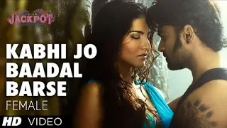 Kabhi Jo Badal Barse (Female) Full Song | Jackpot | Sunny Leone | Nasruddin Shah | Shreya Ghoshal