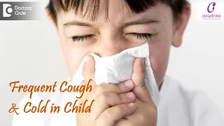How to prevent frequent cold&cough in children?-Dr.Sanjeev Shrinivas Managoli of C9| Doctors' Circle