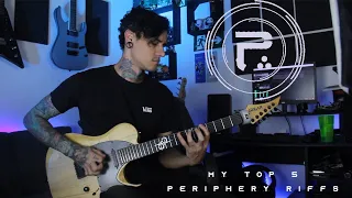 MY TOP 5 PERIPHERY RIFFS