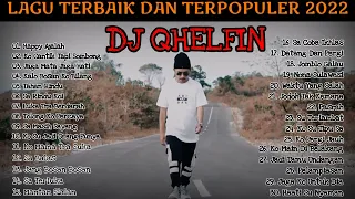 LAGU TERBAIK DJ QHELFIN || Happy Ajalah LAGU TIMUR TERPOPULER 2022