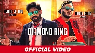 Abrar Ul Haq - Diamond Ring (Official Video) | Arbaz Khan | Latest Songs 2019 | Abrar Ul Haq Songs