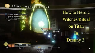How to Heroic Witches' Ritual Public Event on Titan in Destiny 2!
