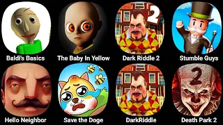 Baldi's Basics Classic,Dark Riddle,The Baby In Yellow,Stumble Guys,Hello Neighbor,Save The Alien