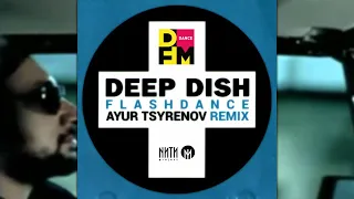 Deep Dish - Flashdance (Ayur Tsyrenov DFM remix)