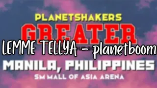 Lemme Tellya - planetboom | @planetshakerstv | Greater Asia Tour 2022 | Live in Manila