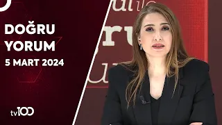 Başak Şengül ile Doğru Yorum | 5 Mart 2024