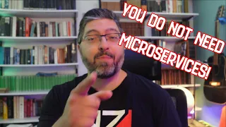 You do not need Microservices!