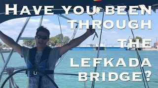 Did the bridge close on us? | Sailing Family in the Ionian, Greece. Preveza to Vliho Bay Lefkada
