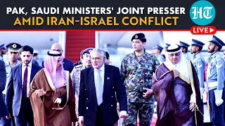 LIVE: Saudi Foreign Minister Holds Joint Presser With Pakistan's Ishaq Dar Amid Iran-Israel Conflict