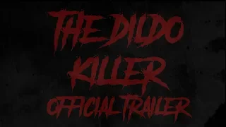 The Dildo Killer: Teaser Trailer #1 (2019)