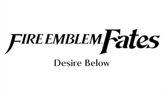 Fire Emblem Fates - Desire Below (Calm/Flow Mashup)